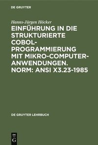 bokomslag Einfhrung in die Strukturierte COBOL-Programmierung mit Mikrocomputeranwendungen. Norm