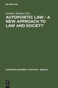 bokomslag Autopoietic Law - A New Approach to Law and Society