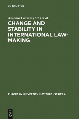 Change and Stability in International Law-Making 1