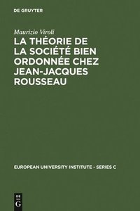 bokomslag La Thorie de la Socit Bien Ordonne Chez Jean-Jacques Rousseau