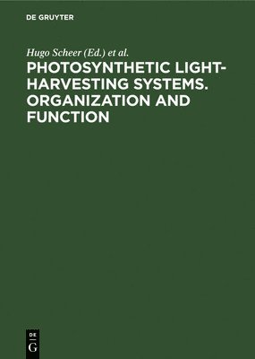 bokomslag Photosynthetic Light-Harvesting Systems. Organization and Function