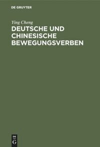 Ying Cheng - Deutsche und chinesische Bewegungsverben, Inbunden