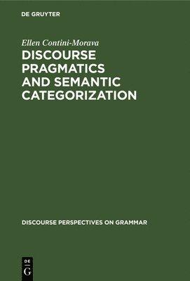 Discourse Pragmatics and Semantic Categorization 1