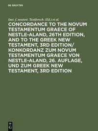 bokomslag Concordance to the Novum Testamentum Graece of Nestle-Aland, 26th edition, and to the Greek New Testament, 3rd edition/ Konkordanz zum Novum Testament
