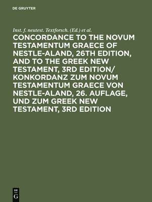 bokomslag Concordance to the Novum Testamentum Graece of Nestle-Aland, 26th edition, and to the Greek New Testament, 3rd edition/ Konkordanz zum Novum Testamentum Graece von Nestle-Aland, 26. Auflage, und zum