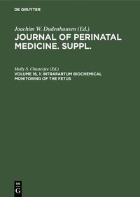 bokomslag Intrapartum Biochemical Monitoring of the Fetus: Proceedings of the First International Symposium, Atlantic City, Usa, June 1987