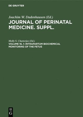 bokomslag Intrapartum Biochemical Monitoring of the Fetus: Proceedings of the First International Symposium, Atlantic City, Usa, June 1987