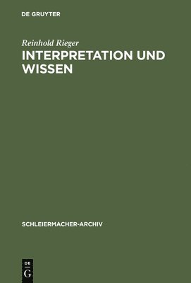 Reinhold Rieger - Interpretation und Wissen, Inbunden