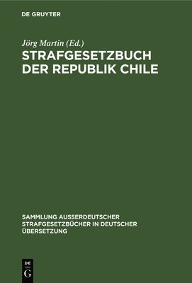 Jörg Martin - Strafgesetzbuch der Republik Chile, Inbunden
