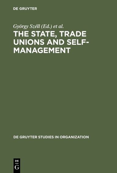 György Széll, Paul Blyton, Chris Cornforth - State, Trade Unions and Self-Management, Inbunden
