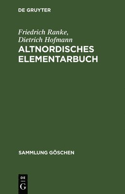 Altnordisches Elementarbuch: Einführung, Grammatik, Texte (Zum Teil Mit Übersetzung) Und Wörterbuch