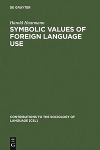 bokomslag Symbolic Values of Foreign Language Use