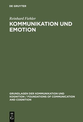 Reinhard Fiehler - Kommunikation Und Emotion, Inbunden
