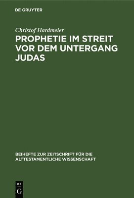 Prophetie im Streit vor dem Untergang Judas 1