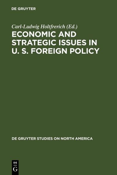 Carl-Ludwig Holtfrerich - Economic and Strategic Issues in U. S. Foreign Policy, Inbunden
