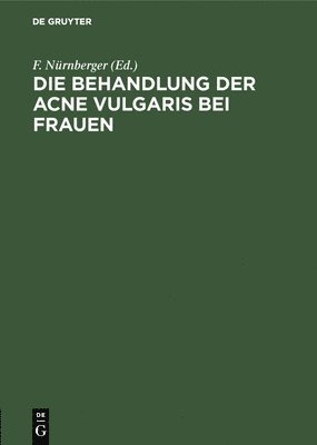 bokomslag Die Behandlung Der Acne Vulgaris Bei Frauen