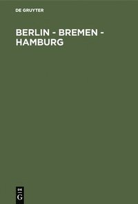 bokomslag Berlin - Bremen - Hamburg