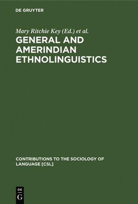 bokomslag General and Amerindian Ethnolinguistics: In Remembrance of Stanley Newman
