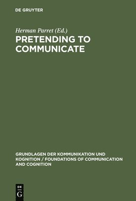 Pretending to Communicate 1