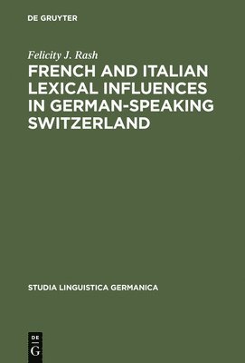 bokomslag French and Italian Lexical Influences in German-speaking Switzerland