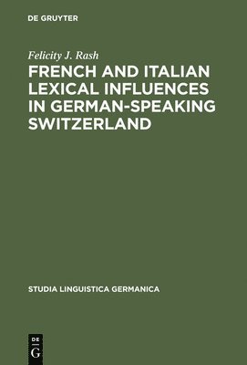 French and Italian Lexical Influences in German-speaking Switzerland 1