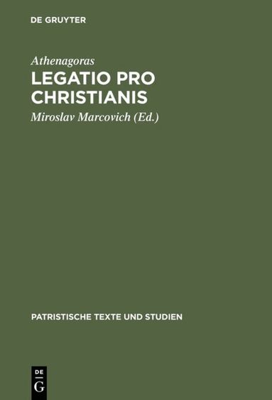 Athenagoras, Miroslav Marcovich - Legatio Pro Christianis, Inbunden