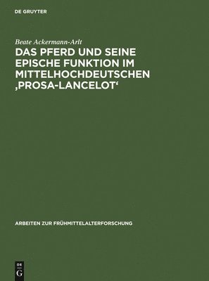 bokomslag Das Pferd Und Seine Epische Funktion Im Mittelhochdeutschen 'Prosa-Lancelot'