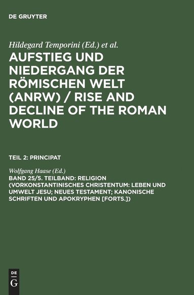 Wolfgang Haase - Religion (Vorkonstantinisches Christentum: Leben Und Umwelt Jesu; Neues Testament; Kanonische Schriften Und Apokryphen [Forts.]), Inbunden
