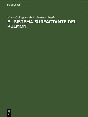 Konrad Morgenroth, L Sánchez Agudo - El Sistema Surfactante del Pulmon, Inbunden