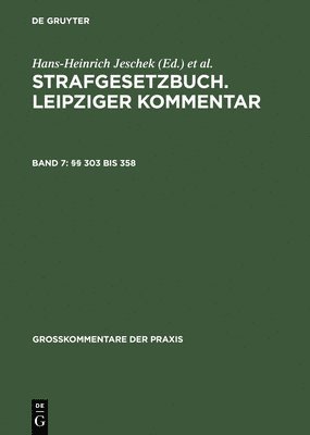 Strafgesetzbuch. Leipziger Kommentar, Band 7,  303 bis 358 1