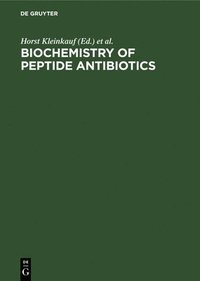 bokomslag Biochemistry of Peptide Antibiotics: Recent Advances in the Biotechnology of ß-Lactams and Microbial Bioactive Peptides