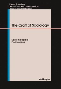 bokomslag The Craft of Sociology: Epistemological Preliminaries
