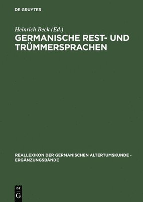 Heinrich Beck - Germanische Rest- Und Trümmersprachen, Inbunden