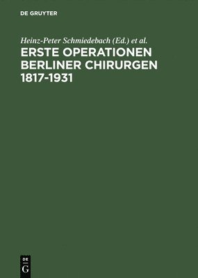 Erste Operationen Berliner Chirurgen 1817-1931 1