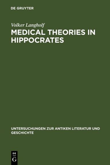 Volker Langholf - Medical Theories in Hippocrates, Inbunden