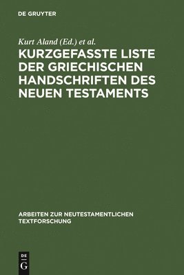 Kurt Aland, Michael Welte, Kurt Aland, Michael Welte, Beate Köster, Klaus Junack - Kurzgefaßte Liste Der Griechischen Handschriften Des Neuen Testaments, Inbunden