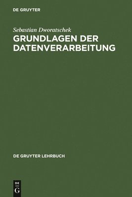 Sebastian Dworatschek - Grundlagen der Datenverarbeitung, Inbunden
