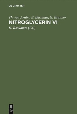 Th Von Arnim, E Bassenge, G Brunner, H Roskamm - Nitroglycerin VI, Inbunden