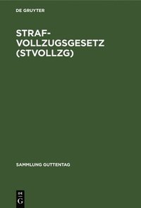 bokomslag Strafvollzugsgesetz (StVollzG)