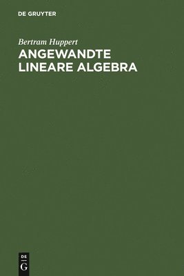 Bertram Huppert - Angewandte Lineare Algebra, Inbunden