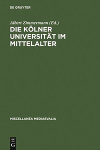 bokomslag Die Klner Universitt Im Mittelalter