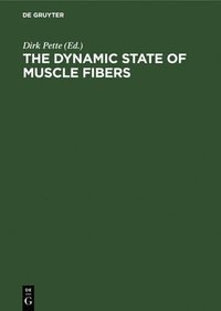 bokomslag The Dynamic State of Muscle Fibers