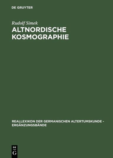 Rudolf Simek - Altnordische Kosmographie, Inbunden