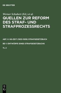 bokomslag Quellen Zur Reform Des Straf- Und Strafprozessrechts. Abt. II: Ns-Zeit (1933-1939) Strafgesetzbuch. Band 1: Entwurfe Eines Strafgesetzbuchs. Teil 2