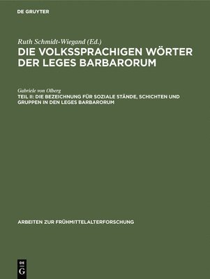 Die Bezeichnung Für Soziale Stände, Schichten Und Gruppen in Den Leges Barbarorum