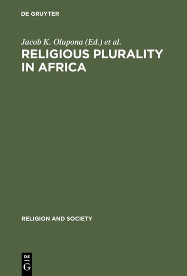 Jacob K. Olupona, Sulayman S. Nyang - Religious Plurality in Africa, Inbunden