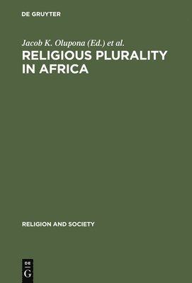 Jacob K. Olupona, Sulayman S. Nyang - Religious Plurality in Africa, Inbunden