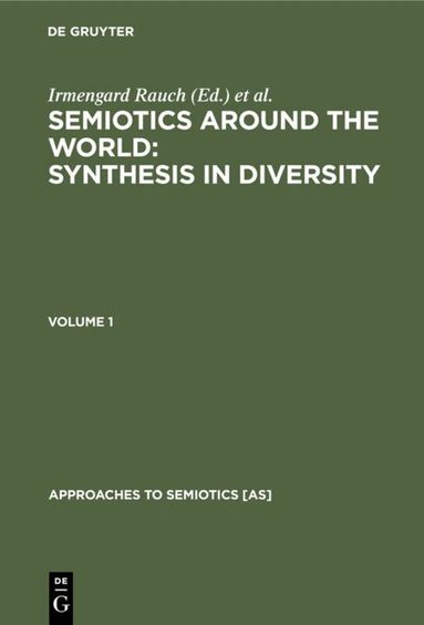 Irmengard Rauch, Gerald F. Carr - Semiotics around the World: Synthesis in Diversity, Inbunden
