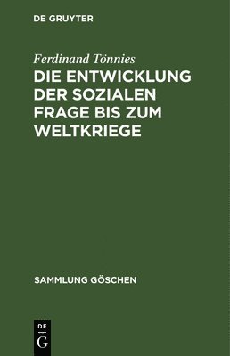 Ferdinand Tönnies - Die Entwicklung Der Sozialen Frage Bis Zum Weltkriege, Inbunden