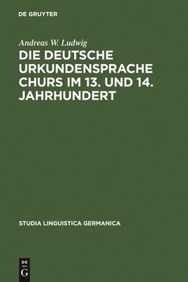 bokomslag deutsche Urkundensprache Churs im 13. und 14. Jahrhundert